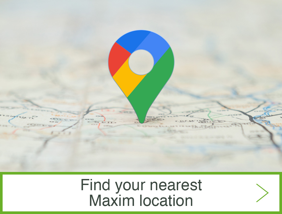 find your nearest maxim location